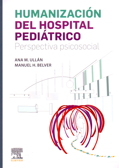 Ullán de la Fuente Ana Maria. Humanización del hospital pediátrico 1ra ed. 2020