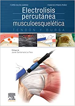 Valera Garrido. Fermín. Electrolisis percutánea musculoesquelética. Tendón y bursa. 1ra ed. 2021