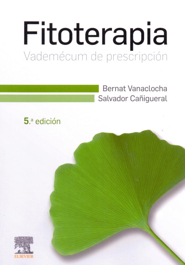 Vanaclocha. Bernat. Fitoterapia. Vademécum de prescripción. 5ta ed. 2019