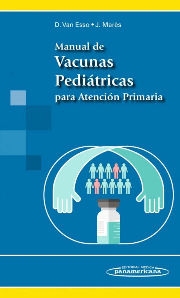 Van Esso Arbolave Diego L. Manual de Vacunas Pediátricas para Atención Primaria 1ra ed