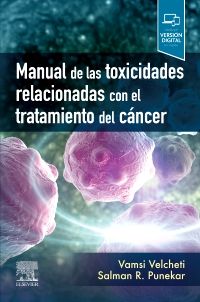 Velcheti Vamsidhar. Manual de las Toxicidades Relacionadas con el Tratamiento del Cáncer. 1a ed. 2022
