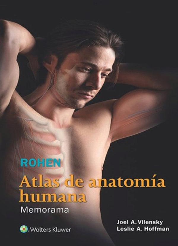 Vilensky A. Joel. Rohen. Atlas de anatomía humana. Anatomía. 1a. ed. 2016
