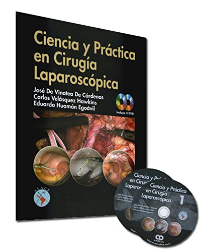 José De Vinatea de Cárdenas. Ciencia y Práctica en Cirugía Laparoscópica. Incluye DVD 1ra ed.  2014