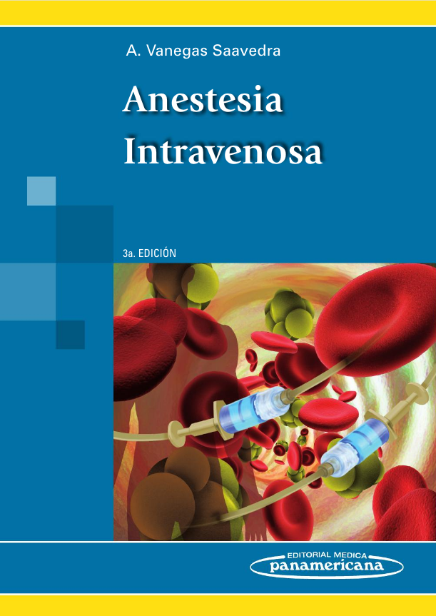 Vanegas Saavedra. Alberto Anestesia intravenosa3a ED 2014