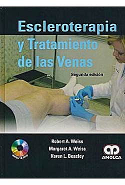 Robert A. Weiss. Escleroterapia y Tratamiento de las venas, 2a. ed. 2013