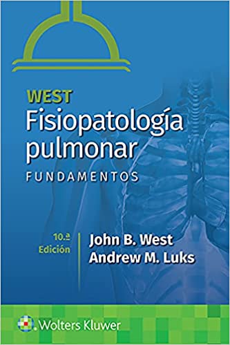 West B. John. West. Fisiopatología pulmonar Fundamentos. 10a ed. 2022