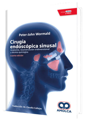 Peter John Wormald. Cirugía Endoscópica Sinusal. Anatomía , Recontrucción Tridimensional y Técnicas Quirúrigicas. Incluye e-Book y Videos. 4a. ed. 2019