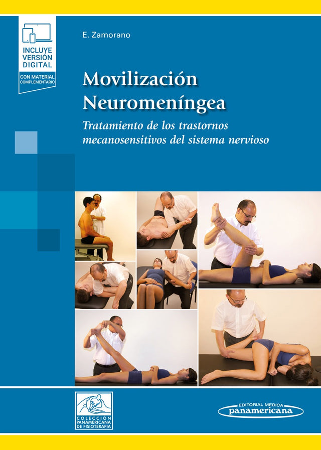 Zamorano Zárate. Eduardo. Movilización neuromeníngea. Tratamiento de los trastornos mecanosensitivos del sistema nervioso. 1a ed. 2013
