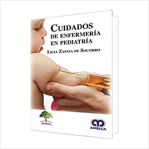 Ligia Zapata del Socorro Cuidados de Enfermería en Pediatría 1ra ed 2018