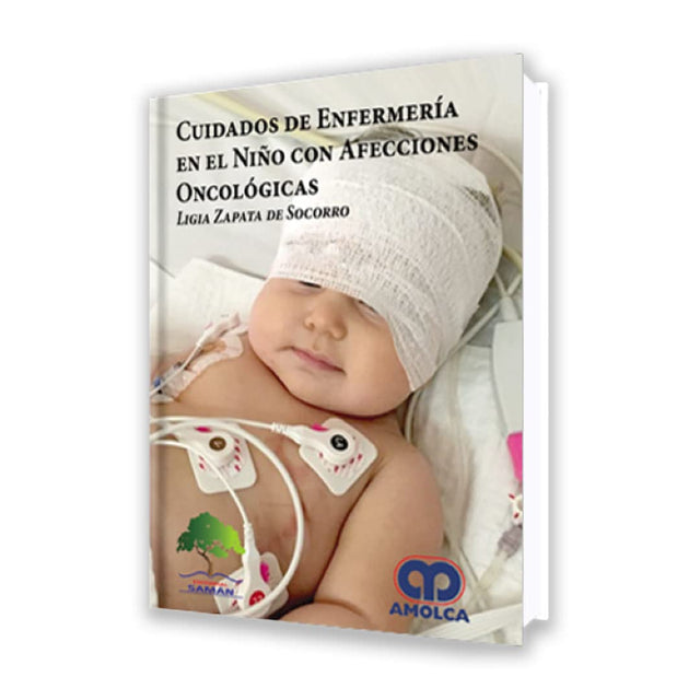 Ligia Zapata de Socorro Cuidados de Enfermería en el Niño con Afecciones Oncológicas 1ra ED. 2017