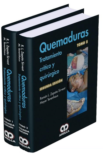 Ramón L. Zapata Sirvent. Quemaduras, Tratamiento Crítico y Quirúrgico. Tomos I - II. 2a. ed. 2017