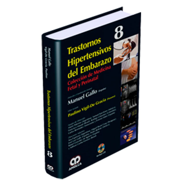 Paulino Vigil-De Gracia Trastornos Hipertensivos del Embarazo No. 8. Incluye CD  1ra ed 2013