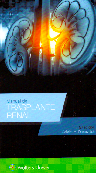 Danovitch M. Gabriel. Manual de trasplante renal. 6ta 2018