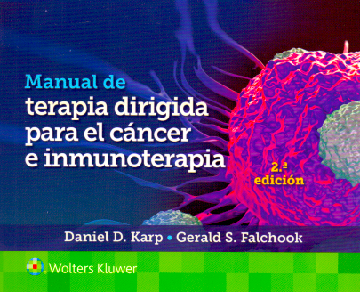 Karp D. Daniel Manual de terapia dirigida para el cáncer e inmunoterapia 2da 2019