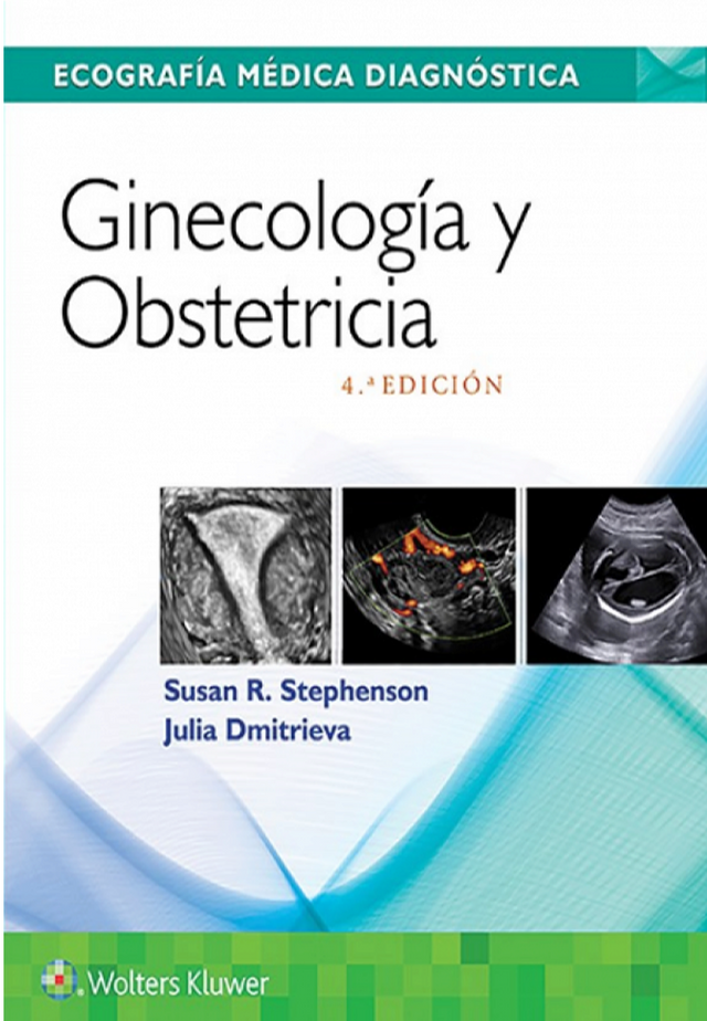 Stephenson. Susan: Ecografía médica diagnóstica. Ginecología y Obstetricia 4ta 2018